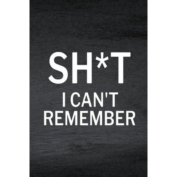 Sh*t I Can't Remember: Password Log Book, Website Password, Email Password, Password Organizer Book, Password List, Password Keeper Book (Paperback)