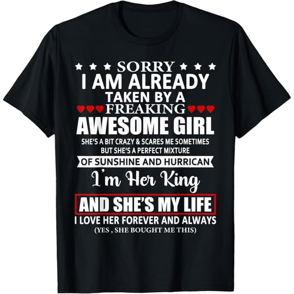 Sorry I Am Already Taken By A Freaking Awesome Girl T-Shirt