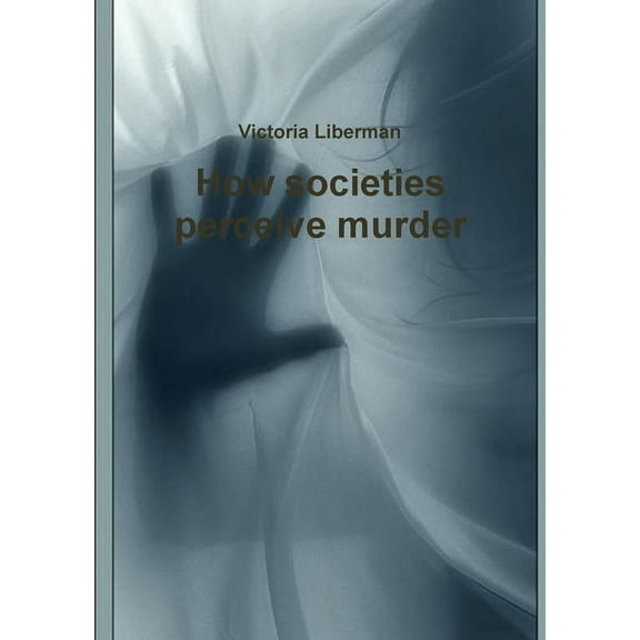 How societies perceive murder, (Paperback)