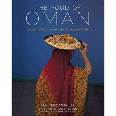 The Food of Oman: Recipes and Stories from the Gateway to Arabia
