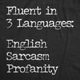 thumbnail image 2 of Womens Fluent In Three Languages English Sarcasm Profanity T Shirt Funny Speech Joke Tee for Ladies Womens Graphic Tees, 2 of 9