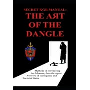 Secret KGB Manual: The Art of the Dangle (Paperback) by Luis Ayala