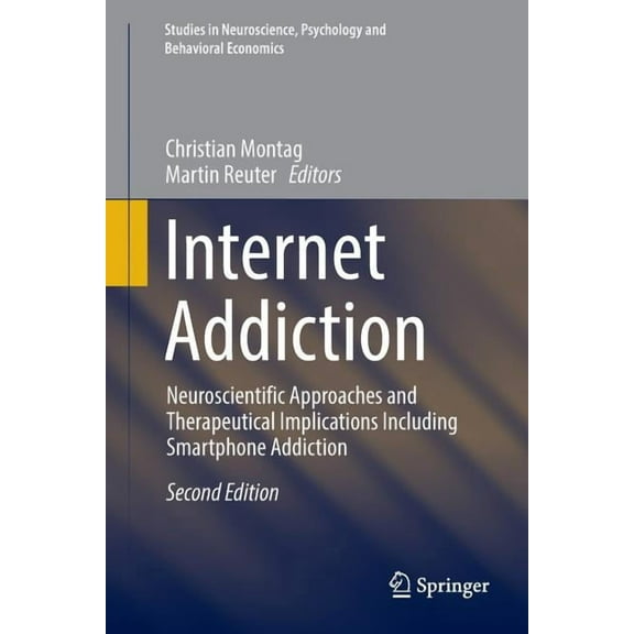 Studies in Neuroscience, Psychology and Internet Addiction: Neuroscientific Approaches and Therapeutical Implications Including Smartphone Addiction, (Paperback)