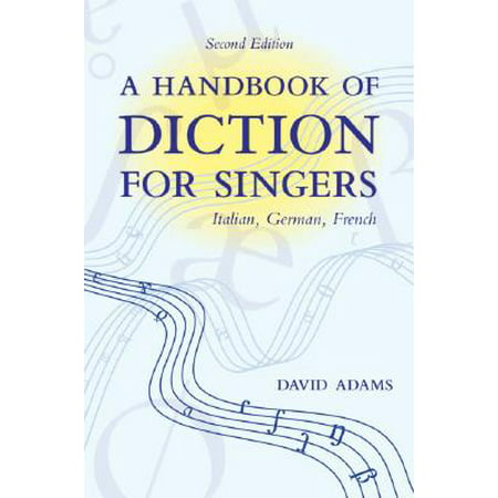 A Handbook of Diction for Singers : Italian, German, (The Best French Singers)