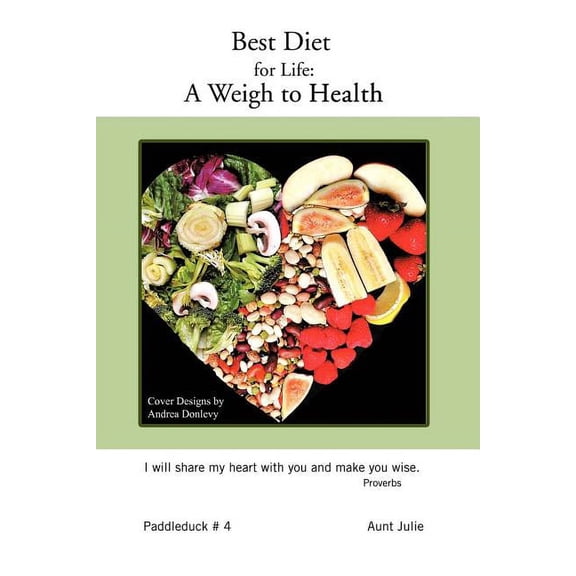 Best Diet for Life: A Weigh to Health: Paddleduck # 4, (Paperback)
