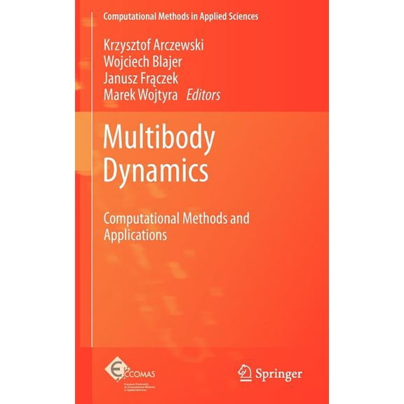 Computational Methods in Applied Science Multibody Dynamics: Computational Methods and Applications, Book 23, (Hardcover)