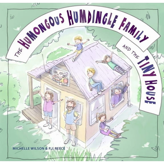 The Humongous Humdingle Family and the Tiny House, (Hardcover)