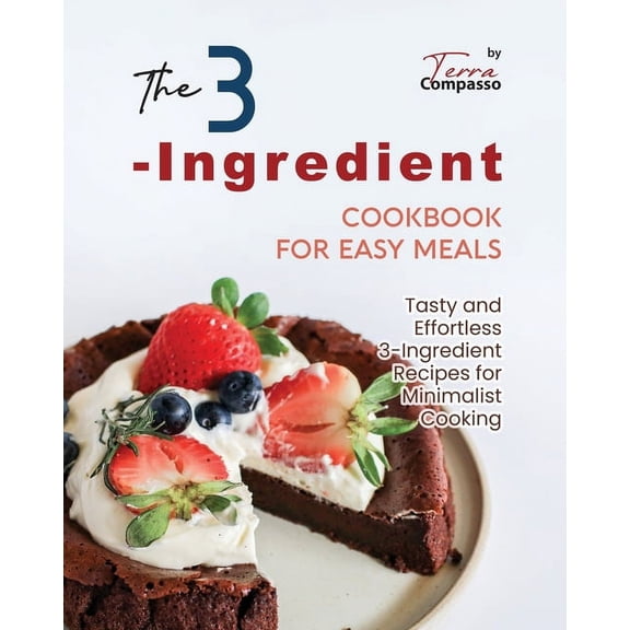 The 3-Ingredient Cookbook for Easy Meals (Paperback)