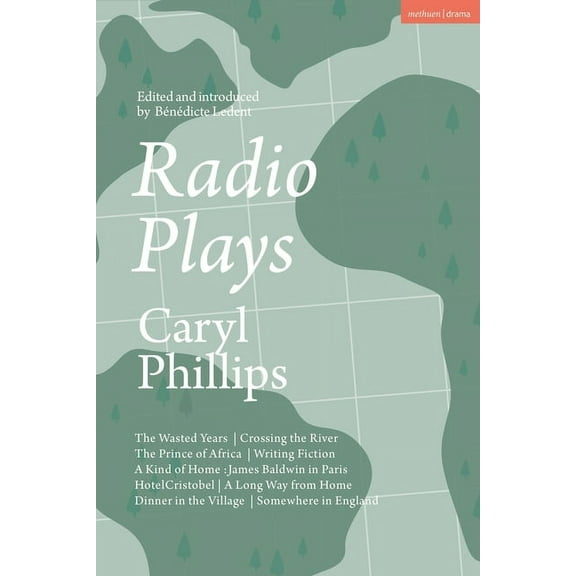 Radio Plays: The Wasted Years; Crossing the River; The Prince of Africa; Writing Fiction; A Kind of Home: James Baldwin , (Paperback)