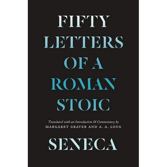 Seneca: Fifty Letters of a Roman Stoic, (Paperback)