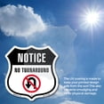 thumbnail image 6 of Notice No Turn Around 12 inch X 12 inch Shield-Shaped Rust-Free Aluminum Metal Sign Weather Resistant Made in the USA, 6 of 6