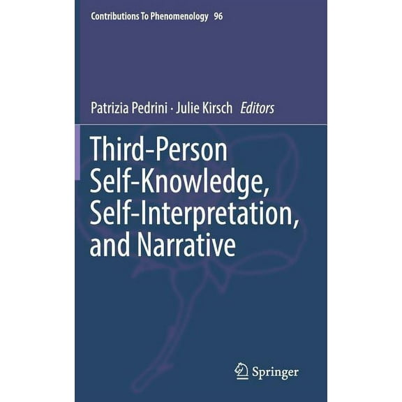 Contributions to Phenomenology Third-Person Self-Knowledge, Self-Interpretation, and Narrative, Book 96, (Hardcover)