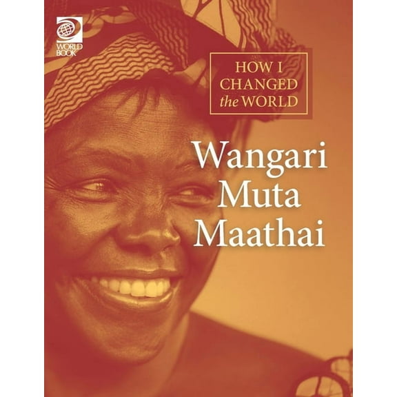 How I Changed the World: Wangari Muta Maathai (Paperback)