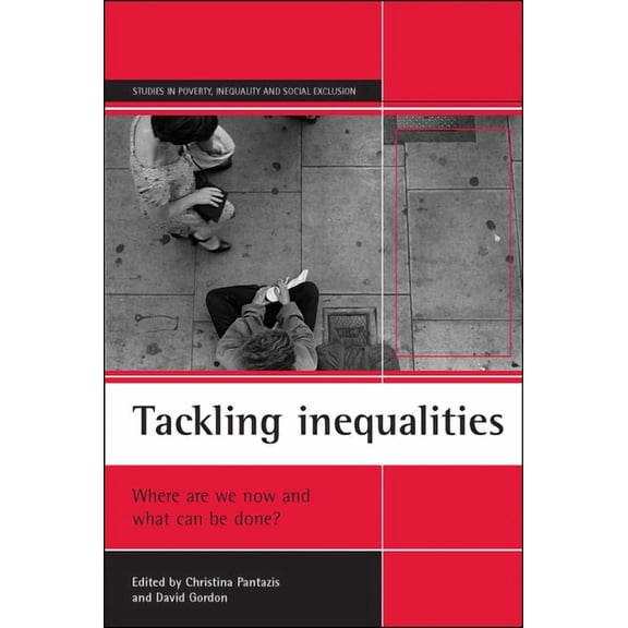 Studies in Poverty, Inequality and Socia Tackling Inequalities: Where Are We Now and What Can Be Done?, (Paperback)