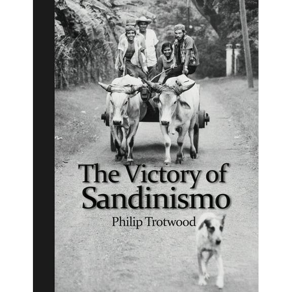 The Victory of Sandinismo, (Paperback)
