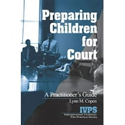 Pre-Owned Preparing Children for Court: A Practitioner's Guide (Paperback) 076192194X 9780761921943