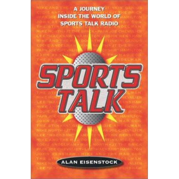 Pre-Owned Sports Talk: A Journey Inside the World of Sports Talk Radio (Hardcover) 074340694X 9780743406949