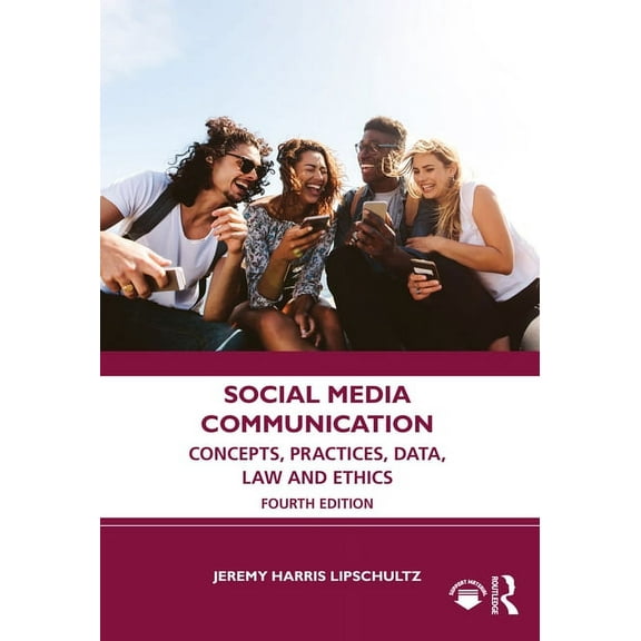 Social Media Communication: Concepts, Practices, Data, Law and Ethics, (Paperback)