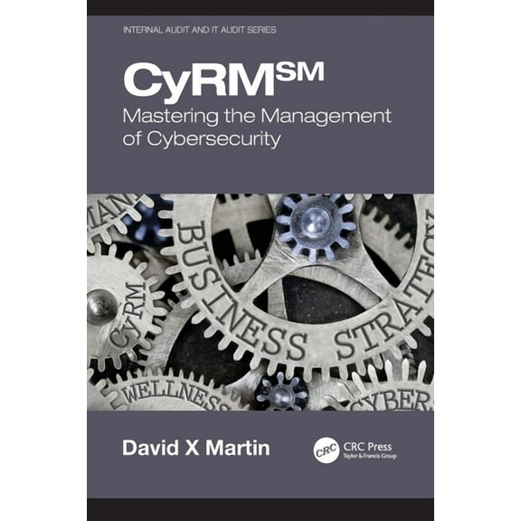 Security, Audit and Leadership Cyrm: Mastering the Management of Cybersecurity, (Paperback)