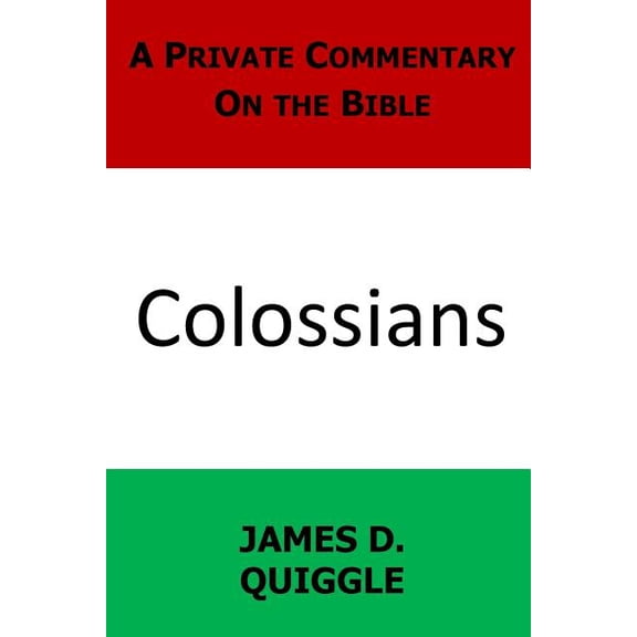 A Private Commentary on the Bible: Colossians, (Paperback)