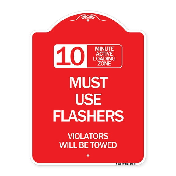 SignMission A-DES-RW-1824-24646 18 x 24 in. Designer Series Sign - 10 Minute Active Loading Zone Must Use Flashers Violators Will Be Towed, Red & White