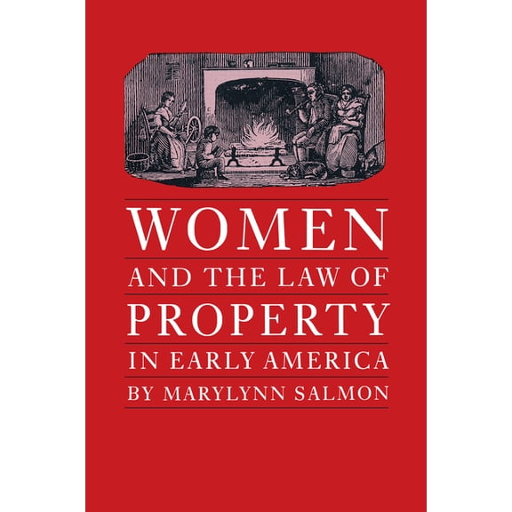 Studies in Legal History Women and the Law of Property in Early America, (Paperback)