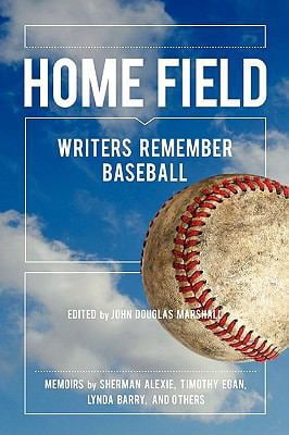 Pre-Owned Home Field: Writers Remember Baseball (Paperback) 098417866X 9780984178667