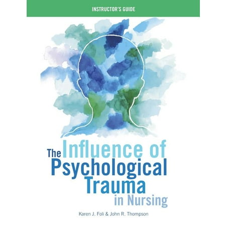 UPC: 9781948057059 | INSTRUCTOR GUIDE for The Influence of Psychological Trauma in Nursing (Paperback)