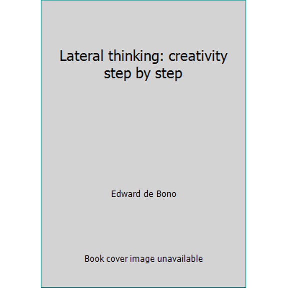 Pre-Owned Lateral thinking: creativity step by step (Paperback) 0060110074 9780060110079