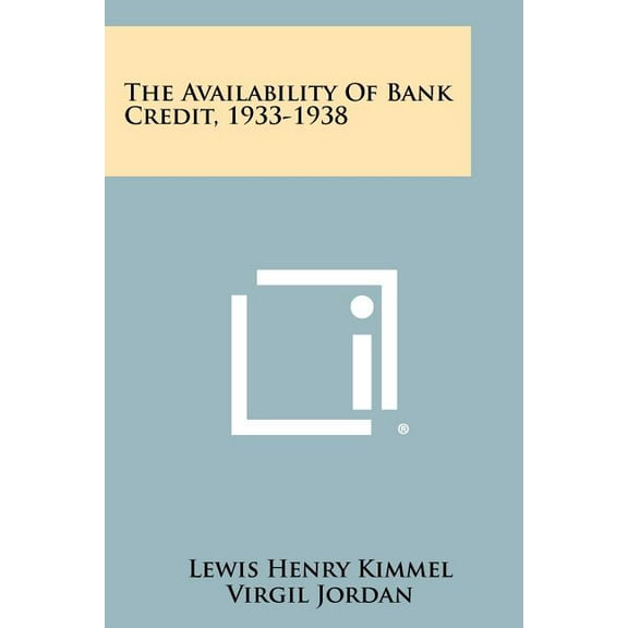 The Availability of Bank Credit, 1933-1938