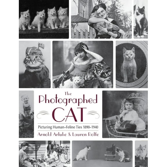 The Photographed Cat: Picturing Close Human-Feline Ties 1900-1940, (Hardcover)