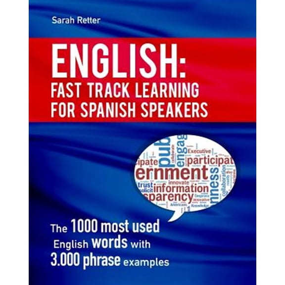 Pre-Owned English Fast Track Learning for Spanish Speakers : The 1000 Most Used English Words With 3,000 Phrase Examples: Focus Your English Learning on the Most Frequently Used Words. Learn Just the 1000 Words