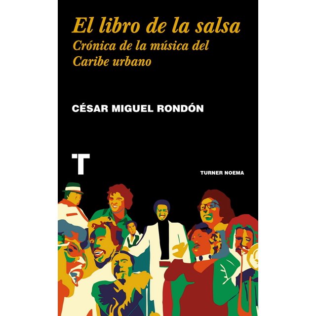 EL LIBRO DE LA SALSA TURNER DE MEXICO CRONICA de La música del Caribe urbano