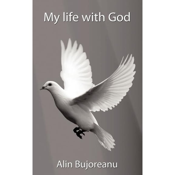 My Life With God : Viata Impreuna Cu Dumnezeu