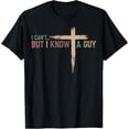 thumbnail image 2 of 100% Cotton I Can't But I Know A Guy Jesus Cross Funny Christian T-Shirt, 2 of 5