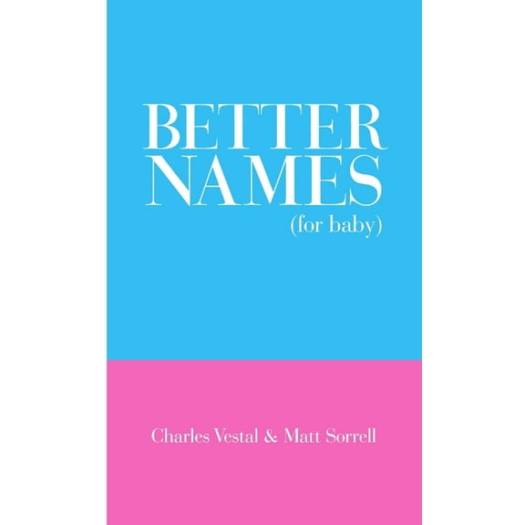 Better Names (for baby), (Paperback)