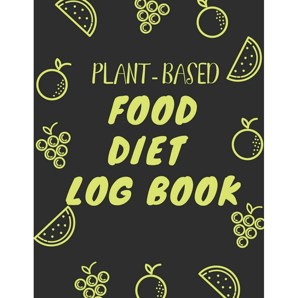 PlantBased Food Log Book Logbook to plan and record your plant based