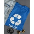 thumbnail image 3 of Don't Be Trashy Women Royal Blue T-Shirt, Female Small, 3 of 4
