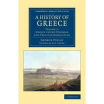 A History of Greece: From Its Conquest by the Romans to the Present Time, B.C. 146 to A.D. 1864, (Paperback)