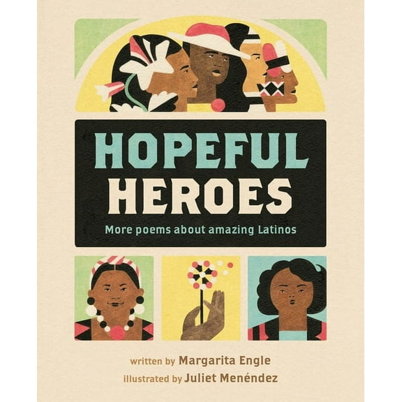 Hopeful Heroes: More Poems about Amazing Latinos, (Hardcover)