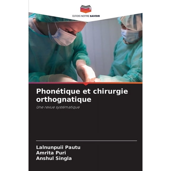 PhonÃ©tique et chirurgie orthognatique, (Paperback)