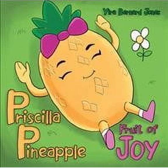 Priscilla Pineapple: Fruit of Joy (Paperback)