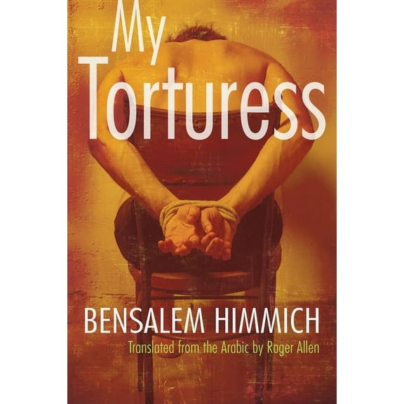 Middle East Literature in Translation My Torturess, (Paperback)