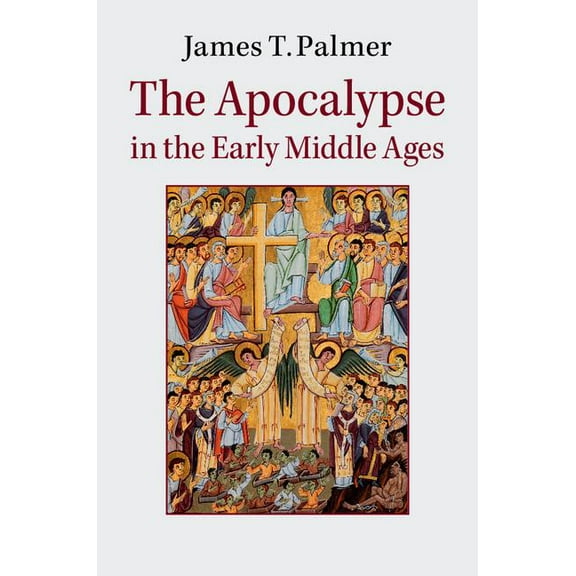 The Apocalypse in the Early Middle Ages, (Hardcover)