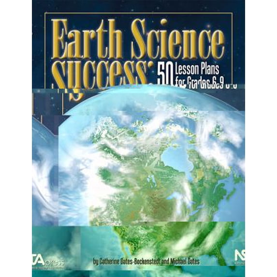 Pre-Owned Earth Science Success: 50 Lesson Plans for Grades 6-9 (Paperback) 1933531355 9781933531359