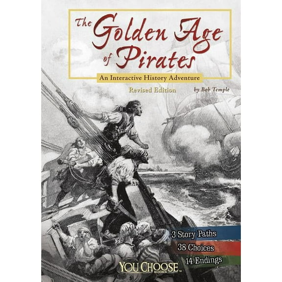 You Choose: History The Golden Age of Pirates: An Interactive History Adventure, (Paperback)