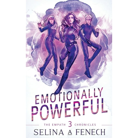 Empath Chronicles Emotionally Powerful: A Paranormal Superhero Romance Series, Book 3, (Paperback)
