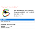 thumbnail image 2 of Body Wiring Harness Relay Connector - Compatible with 2003 - 2007 Ford E-250 2004 2005 2006, 2 of 2