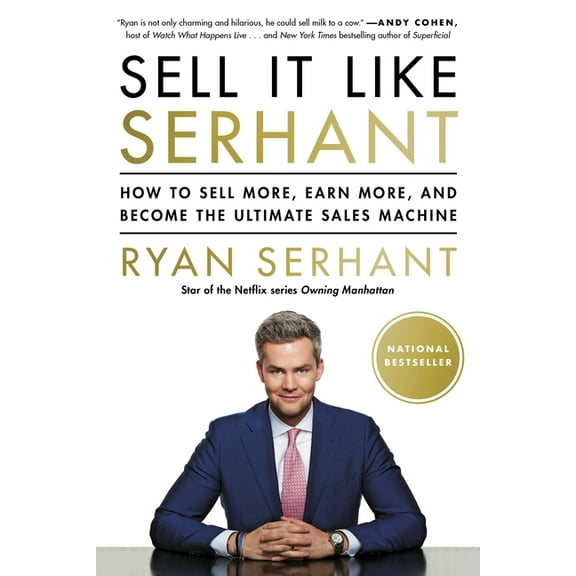 Sell It Like Serhant: How to Sell More, Earn More, and Become the Ultimate Sales Machine, (Paperback)