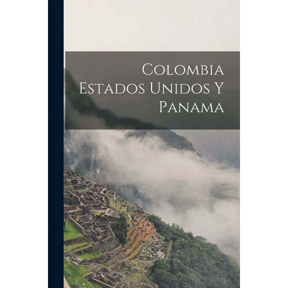 Colombia Estados Unidos y Panama (Paperback)